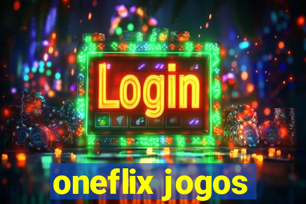 oneflix jogos